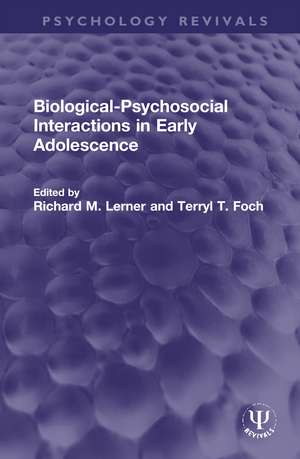 Biological-Psychosocial Interactions in Early Adolescence de Richard M. Lerner