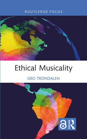 Ethical Musicality de Gro Trondalen