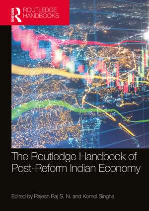 The Routledge Handbook of Post-Reform Indian Economy de Rajesh Raj S. N.