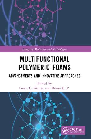 Multifunctional Polymeric Foams: Advancements and Innovative Approaches de Soney C. George