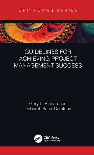 Guidelines for Achieving Project Management Success de Gary L. Richardson