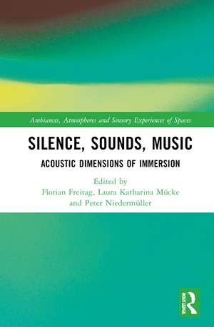 Silence, Sounds, Music: Acoustic Dimensions of Immersion de Florian Freitag