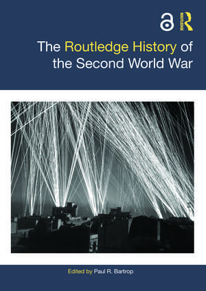 The Routledge History of the Second World War de Paul R. Bartrop