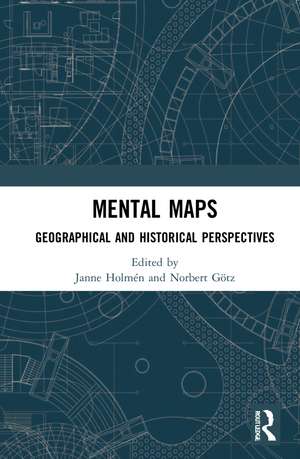 Mental Maps: Geographical and Historical Perspectives de Janne Holmén