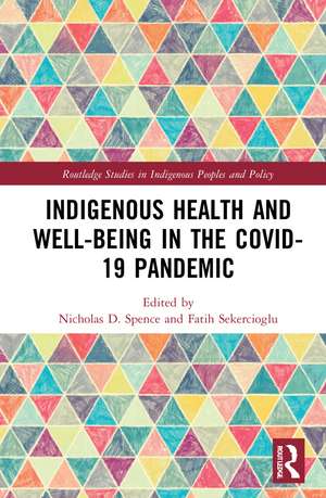 Indigenous Health and Well-Being in the COVID-19 Pandemic de Nicholas D. Spence