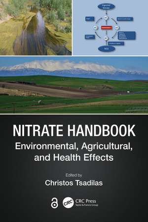 Nitrate Handbook: Environmental, Agricultural, and Health Effects de Christos Tsadilas