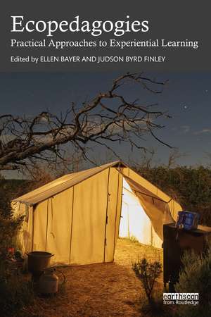 Ecopedagogies: Practical Approaches to Experiential Learning de Ellen Bayer