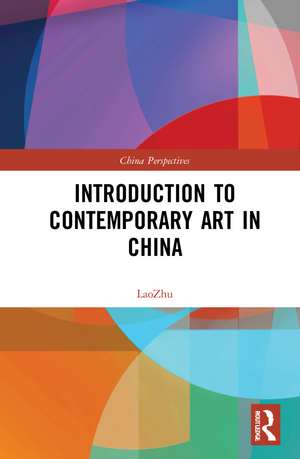 Introduction to Contemporary Art in China de Lao Zhu