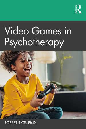 Video Games in Psychotherapy de Robert Rice