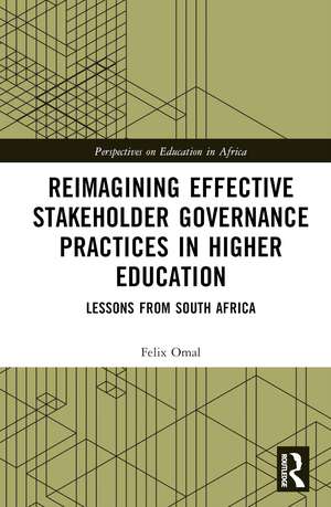 Reimagining Effective Stakeholder Governance Practices in Higher Education: Lessons from South Africa de Felix Omal