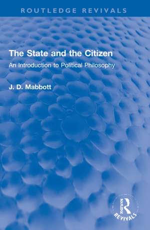 The State and the Citizen: An Introduction to Political Philosophy de J. D. Mabbott