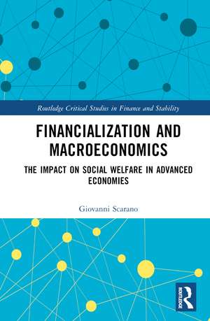 Financialization and Macroeconomics: The Impact on Social Welfare in Advanced Economies de Giovanni Scarano