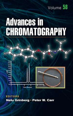 Advances in Chromatography: Volume 58 de Nelu Grinberg