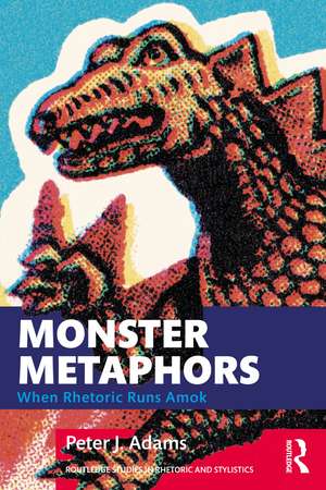 Monster Metaphors: When Rhetoric Runs Amok de Peter J. Adams