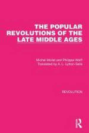 The Popular Revolutions of the Late Middle Ages de Michel Mollat