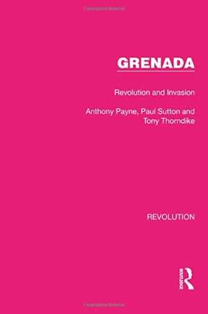 Grenada: Revolution and Invasion de Anthony Payne