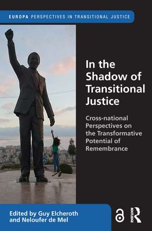 In the Shadow of Transitional Justice: Cross-national Perspectives on the Transformative Potential of Remembrance de Guy Elcheroth