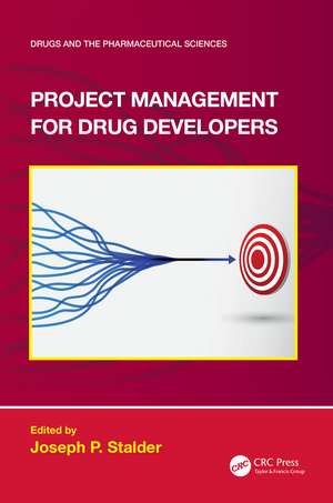 Project Management for Drug Developers de Joseph P. Stalder