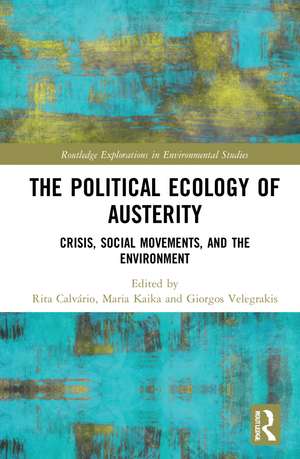 The Political Ecology of Austerity: Crisis, Social Movements, and the Environment de Rita Calvário