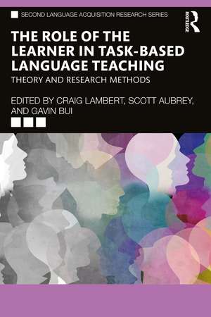 The Role of the Learner in Task-Based Language Teaching: Theory and Research Methods de Craig Lambert