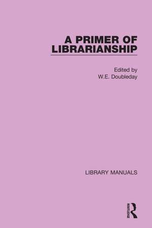 A Primer of Librarianship de W.E. Doubleday