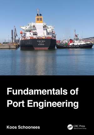 Fundamentals of Port Engineering de Koos Schoonees