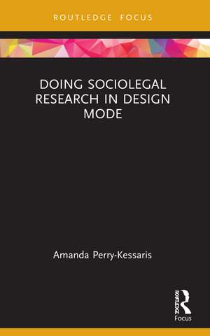 Doing Sociolegal Research in Design Mode de Amanda Perry Kessaris