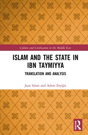 Islam and the State in Ibn Taymiyya: Translation and Analysis de Jaan S. Islam