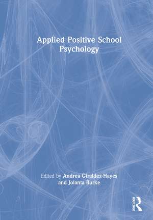 Applied Positive School Psychology de Andrea Giraldez-Hayes