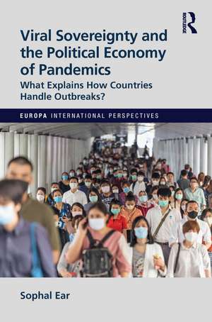 Viral Sovereignty and the Political Economy of Pandemics: What Explains How Countries Handle Outbreaks? de Sophal Ear