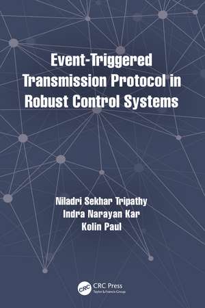 Event-Triggered Transmission Protocol in Robust Control Systems de Niladri Sekhar Tripathy