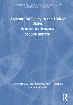 Agricultural Policy in the United States: Evolution and Economics de James L. Novak