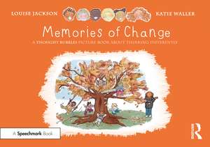 Memories of Change: A Thought Bubbles Picture Book About Thinking Differently de Louise Jackson