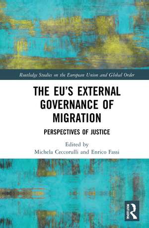 The EU’s External Governance of Migration: Perspectives of Justice de Michela Ceccorulli