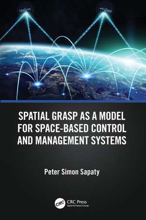 Spatial Grasp as a Model for Space-based Control and Management Systems de Peter Simon Sapaty