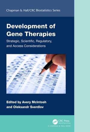 Development of Gene Therapies: Strategic, Scientific, Regulatory, and Access Considerations de Avery McIntosh