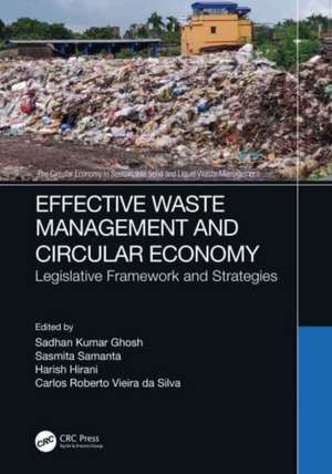 Effective Waste Management and Circular Economy: Legislative Framework and Strategies de Sadhan Kumar Ghosh