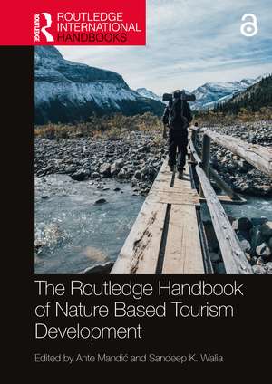 The Routledge Handbook of Nature Based Tourism Development de Ante Mandić