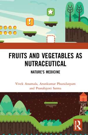 Fruits and Vegetables as Nutraceutical: Nature's Medicine de Vivek Anumala