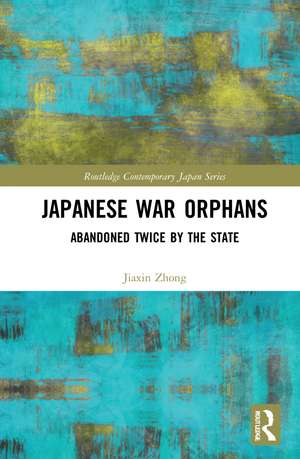 Japanese War Orphans: Abandoned Twice by the State de Jiaxin Zhong