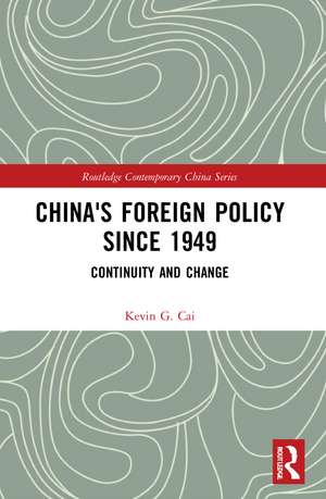 China's Foreign Policy since 1949 de Kevin G. Cai