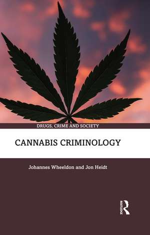 Cannabis Criminology de Johannes Wheeldon