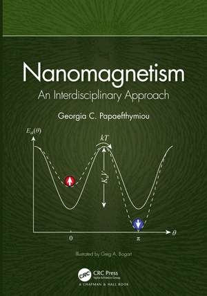 Nanomagnetism: An Interdisciplinary Approach de Georgia C. Papaefthymiou