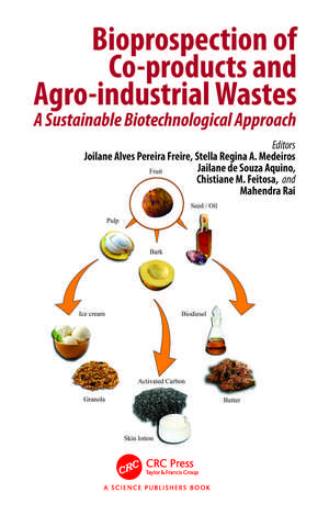 Bioprospection of Co-products and Agro-industrial Wastes: A Sustainable Biotechnological Approach de Joilane Alves Pereira Freire