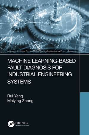 Machine Learning-Based Fault Diagnosis for Industrial Engineering Systems de Rui Yang