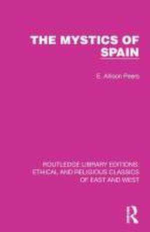 The Mystics of Spain de E. Allison Peers