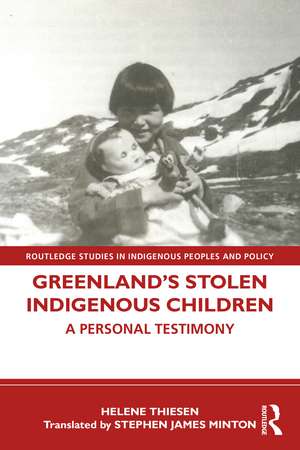 Greenland’s Stolen Indigenous Children: A Personal Testimony de Helene Thiesen