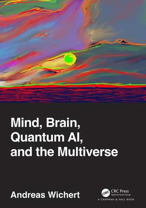 Mind, Brain, Quantum AI, and the Multiverse de Andreas Wichert