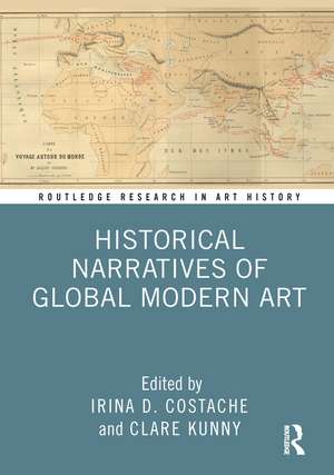 Historical Narratives of Global Modern Art de Irina D. Costache