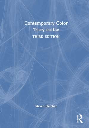 Contemporary Color: Theory and Use de Steven Bleicher